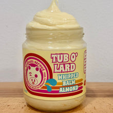 Load image into Gallery viewer, Tub O' Lard Whipped Balm ALMOND (12oz)